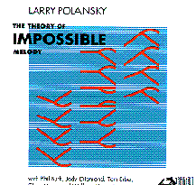 The Theory of Impossible Melody - Larry Polansky