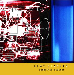 Satellite Stutter - Clay Chaplin